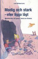 Modig och stark - eller ligga l&aring;gt : sk&ouml;nlitteratur och genus i skola och f&ouml;rskola