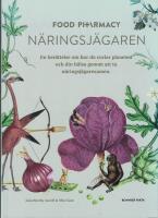 Food Pharmacy - n&auml;ringsj&auml;garen : en ber&auml;ttelse om hur du curlar planeten och din h&auml;lsa genom att ta n&auml;ringsj&auml;garexamen