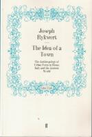 The idea of a town : the anthropology of urban form in Rome, Italy and the Ancient World