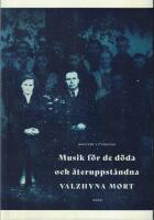 Musik f&ouml;r de d&ouml;da och &aring;teruppst&aring;ndna : poesi