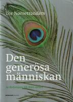 Den gener&ouml;sa m&auml;nniskan : en naturhistoria om att g&ouml;ra sig omak f&ouml;r att f&aring; en maka