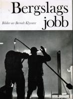 Bergslagsjobb. En ber&auml;ttelse i bilder om m&auml;nniskor i arbete