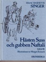 H&auml;sten Suss och gubben Naftali. Sagor ber&auml;ttade av Isaac Bashevis Singer