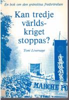 Kan tredje v&auml;rldskriget stoppas? Om den gr&auml;nsl&ouml;sa fredsr&ouml;relsen