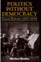 Politics without democracy. Great Britain 1815-1914. Perception and Preoccupation in Brittish Government