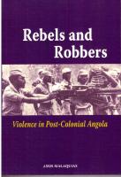 Rebels and Robbers. Violence in Post-Colonial Angola