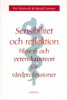 Sensibilitet och reflektion. Filosofi och vetenskapsteori f&ouml;r v&aring;rdprofessioner