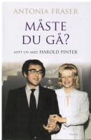 M&aring;ste du g&aring;? Mitt liv med Harold Pinter
