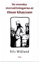 De svenska &ouml;vers&auml;ttningarna av Omar Khayyam