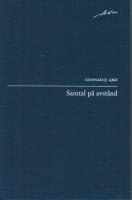 Samtal p&aring; avst&aring;nd. Ess&auml;er, intervjuer, dikter