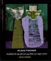 F&ouml;rkl&auml;dd till mig sj&auml;lv kan jag alltid vara n&aring;gon annan