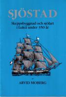 Sjöstad. Skeppsbyggnad och sjöfart i Luleå under 350 år
