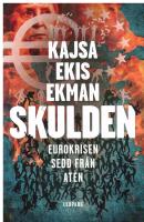 Skulden. Eurokrisen sedd fr&aring;n Aten