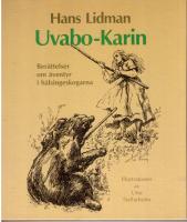 Uvabo-Karin. Ber&auml;ttelser om &auml;ventyr i h&auml;lsingeskogarna