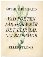 Vad poeten f&aring;r h&ouml;ra n&auml;r det blir tal om blommor