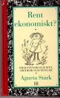 Rent ekonomiskt? Om kvinnor och m&auml;n, siffror och pengar