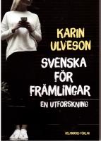 Svenska f&ouml;r fr&auml;mlingar. En utforskning