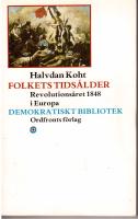Folkets tids&aring;lder. Revolutions&aring;ret 1848 i Europa