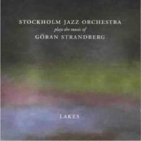 Lakes. SJO plays the music of G&ouml;ran Strandberg