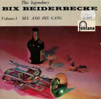 The legendary Bix Beiderbecke, volume 1: Bix and His Gang
