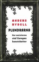 Plundrarna : hur nazisterna stal Europas konstskatter