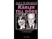 K&auml;rlek till d&ouml;ds. Petra Kelly och Gert Bastian - en offentlig tragedi