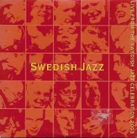 Swedish Jazz - Live from the Swedish Jazz Celebration 2003