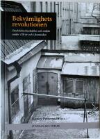 Bekv&auml;mlighetsrevolutionen : stockholmshush&aring;llen och milj&ouml;n under 150 &aring;r i