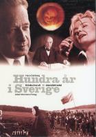 Hundra &aring;r i Sverige : kr&ouml;nika &ouml;ver ett dramatiskt sekel
