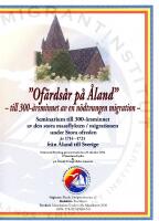 "Of&auml;rds&aring;r p&aring; &Aring;land" - till 300-&aring;rsminnet av en n&ouml;dtvungen migration