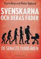 Svenskarna och deras f&auml;der de senaste 11 000 &aring;ren