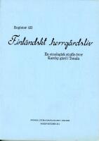 Register till Finl&auml;ndskt herrg&aring;rdsliv - en etnologisk studie &ouml;ver Karsby g&aring;rd i Tenala Tenala ca 1800-1970