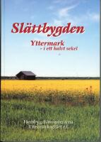 Sl&auml;ttbygden. Yttermark - i ett halvt sekel