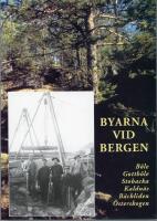 Byarna vid bergen : B&ouml;le, Gottb&ouml;le, Stobacka, Kaldn&auml;s, B&auml;ckliden, &Ouml;sterskogen