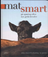 Matsmart : p&aring; spaning efter nya goda trender