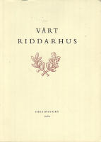 V&aring;rt Riddarhus: en presentation av Riddarhuset i Helsingfors