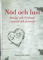N&ouml;d och lust : Sverige-Finland i samtid och framtid