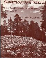Skelleftebygdens historia Del3 Den f&ouml;rhistoriska utvecklingen under 7000 &aring;r