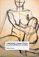 I modellens &ouml;ga, en bok om att teckna, m&aring;la, skriva  och st&aring; modell
