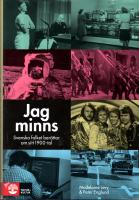 Jag minns : svenska folket ber&auml;ttar om sitt 1900-tal