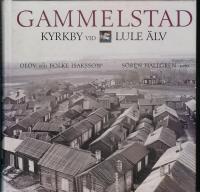 Gammelstad : kyrkby vid Lule &auml;lv