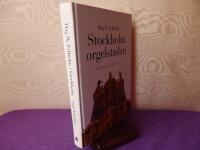 Stockholm orgelstaden - historia och nutid