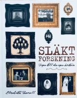 Sl&auml;ktforskning : v&auml;gen till din egen historia