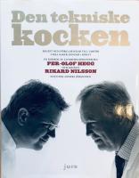 Den tekniske kocken. Recept och f&ouml;rklaringar till varf&ouml;r vissa saker h&auml;nder i k&ouml;ket