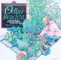 Odla i kvadrat. Ett nytt s&auml;tt att s&aring;, odla och sk&ouml;rda p&aring; sm&aring; land