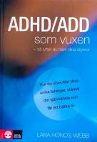 ADHD/ADD som vuxen : s&aring; lyfter du fram dina styrkor