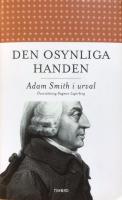 Den osynliga handen. Adam Smith i urval