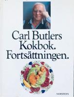 Carl Butlers kokbok. Forts&auml;ttningen
