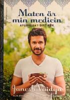 Maten &auml;r min medicin - ayurveda i ditt k&ouml;k
