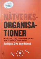 N&auml;tverksorganisationer : outsourcing, partnerskap och nya organisationsformer